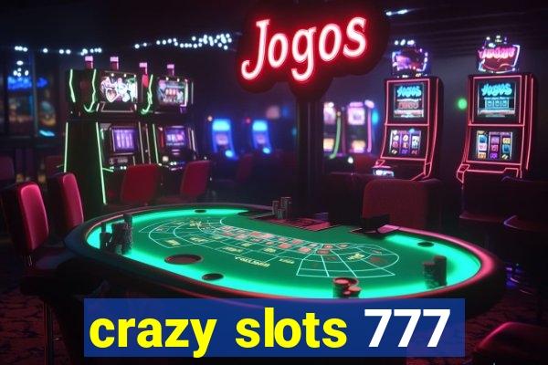 crazy slots 777